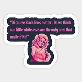 Dolly Parton Black Lives Matter Quote Sticker